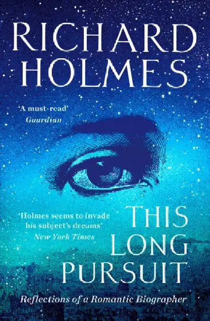 This Long Pursuit by Richard Holmes