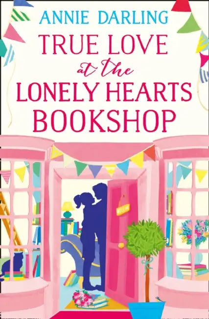 True Love at the Lonely Hearts Bookshop by Anne Watkinson