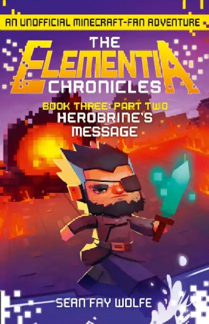 Book Three: Part 2 Herobrineâ€™s Message by Sean Fay Wolfe