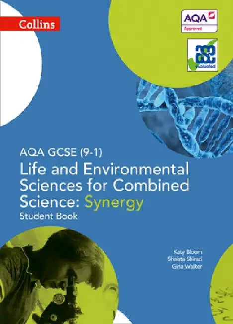 Collins GCSE Science - Aqa GCSE (9-1) Life and Environmental Sciences Aqa Combined Science: Synergy: Student Book by Ed Walsh