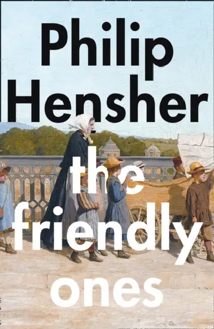 The Friendly Ones by Philip Hensher