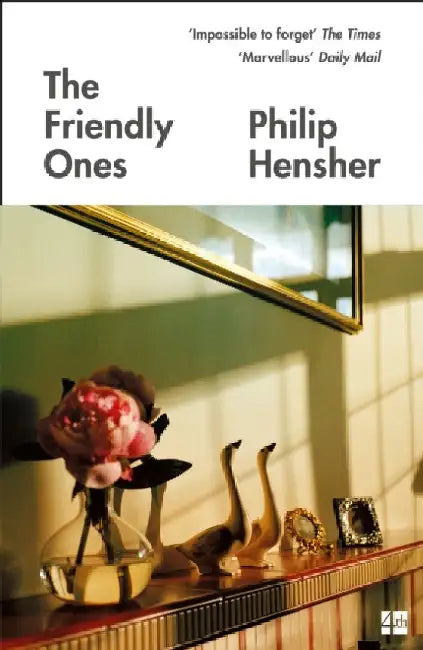 The Friendly Ones by Philip Hensher