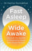 Fast Asleep, Wide Awake: Discover the Secrets of Restorative Sleep and Vibrant Energy by Nerina Ramlakhan