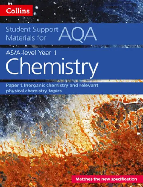 Collins Student Support Materials for Aqa - A Level/As Chemistry Support Materials Year 1, Inorganic Chemistry and Relevant Physical Chemistry Topics by Collins Uk