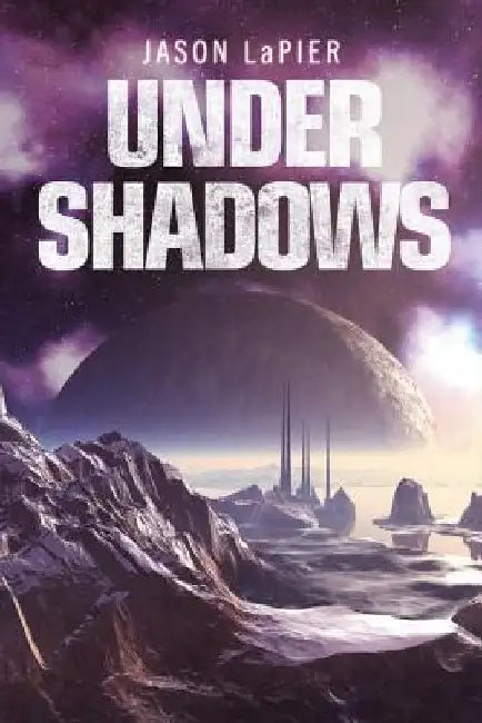 Under Shadows by Jason Lapier