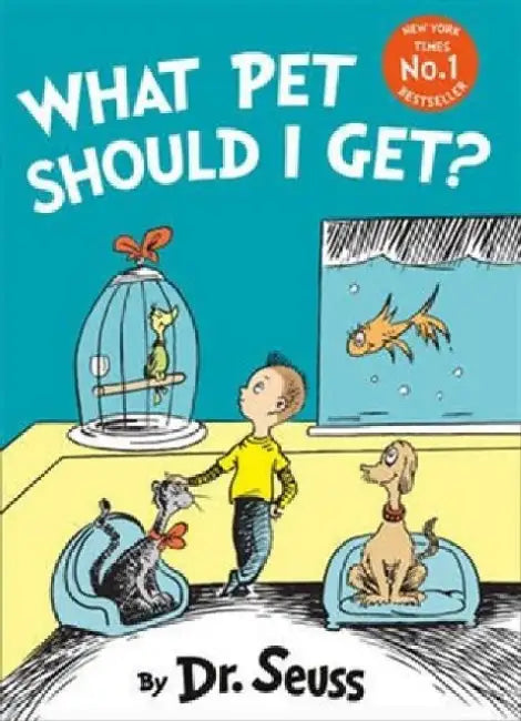 What Pet Should I Get? by Dr. Seuss