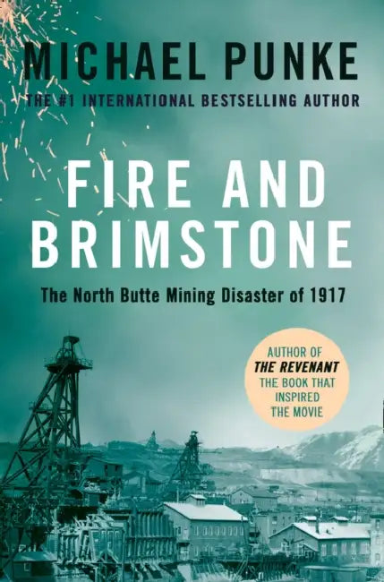 Fire and Brimstone: The North Butte Mining Disaster of 1917 by Elizabeth A. Clark