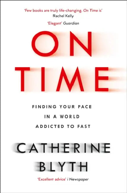 On Time: Finding Your Pace in a World Addicted to Fast by Michael Francis Atiyah
