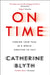 On Time: Finding Your Pace in a World Addicted to Fast by Michael Francis Atiyah