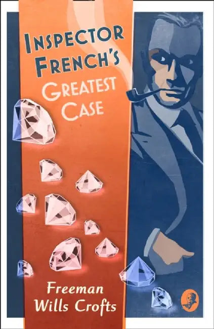 Inspector French’s Greatest Case by Freeman Wills Crofts