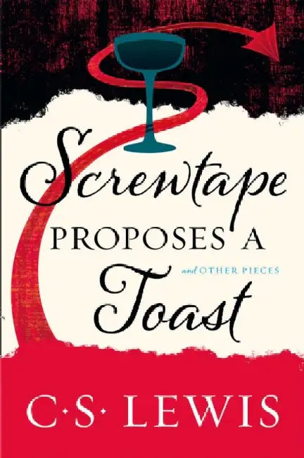 Screwtape Proposes a Toast by C. S. Lewis