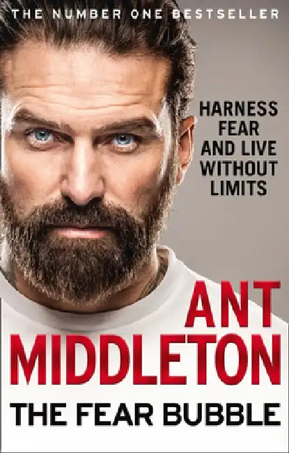 The Fear Bubble by Ant Middleton