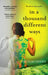 In a Thousand Different Ways by Tiqui Atencio Demirdjian