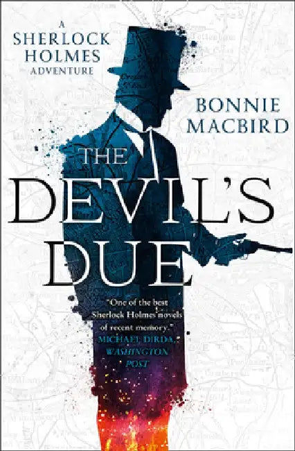 The Devil's Due (a Sherlock Holmes Adventure) by Bonnie Macbird