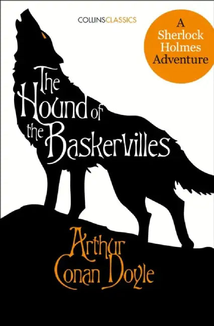 The Hound of the Baskervilles by Sir Arthur Conan Doyle