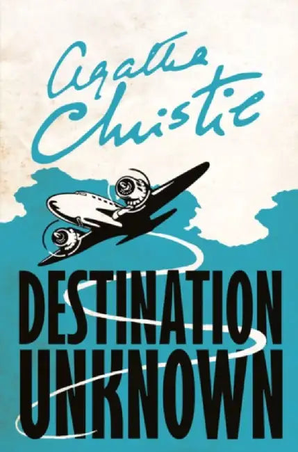 Destination Unknown by Agatha Christie