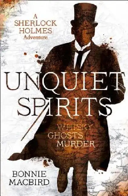 Unquiet Spirits: Whisky, Ghosts, Murder by Bonnie Macbird
