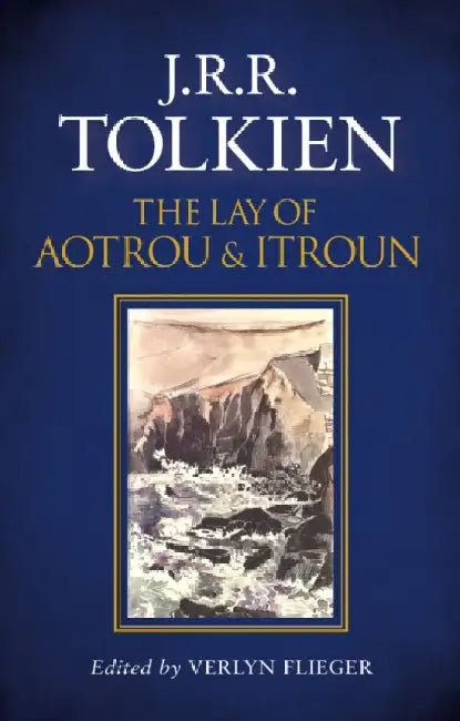 The Lay of Aotrou and Itroun by J. R. R. Tolkien