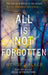 All Is Not Forgotten: The bestselling gripping thriller you’ll never forget by Wendy Walker