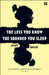 The Less You Know The Sounder You Sleep by Juliet Butler