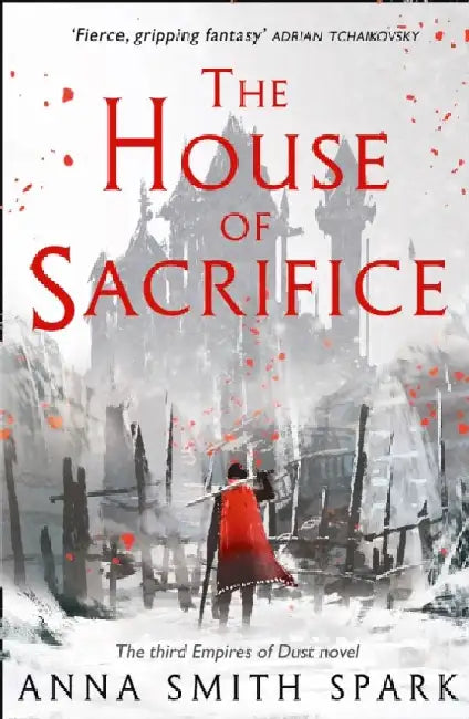 The House of Sacrifice by Anna Smith Spark