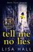 Tell Me No Lies by Lisa Hall