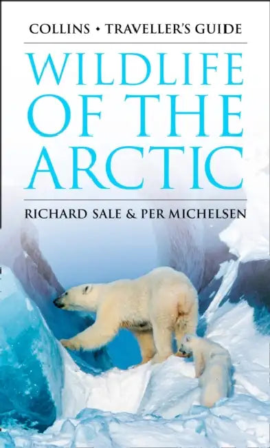 Wildlife of the Arctic by Richard Sale