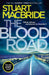 The Blood Road by MacBride, Stuart