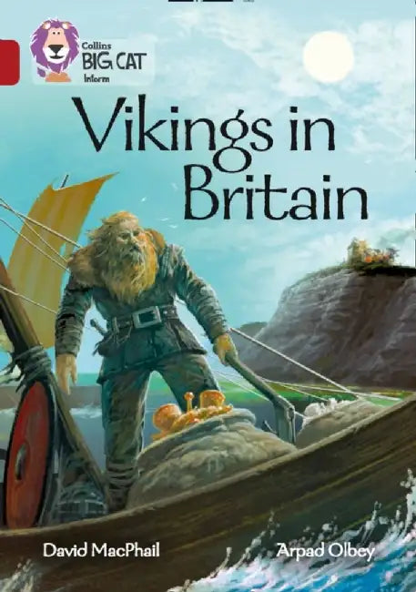 Collins Big Cat - Vikings in Britain: Band 14/Ruby by David MacPhail