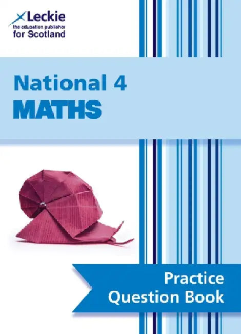 National 4 Maths: Practise and Learn Cfe Topics by Leckie