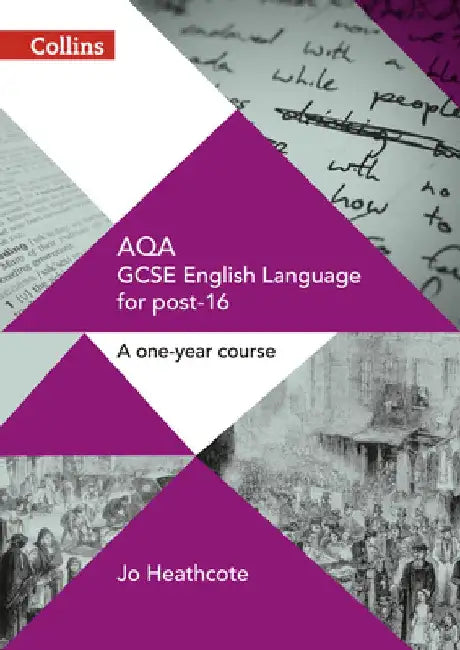 GCSE Success in a Year - Aqa GCSE English Language: Student Book by Jo Heathcote