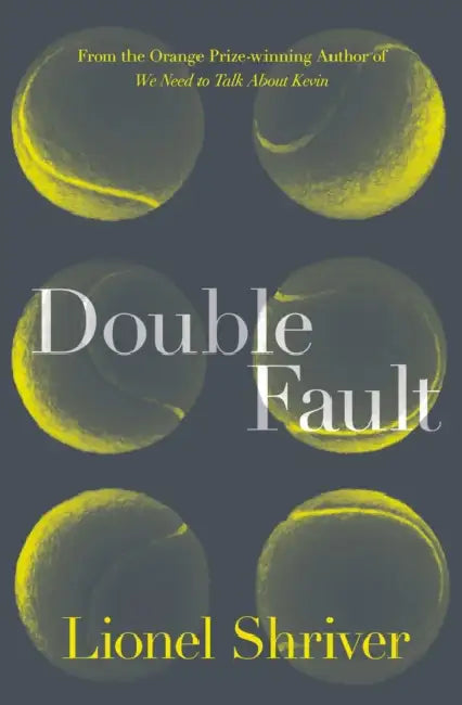 Double Fault by Lionel Shriver