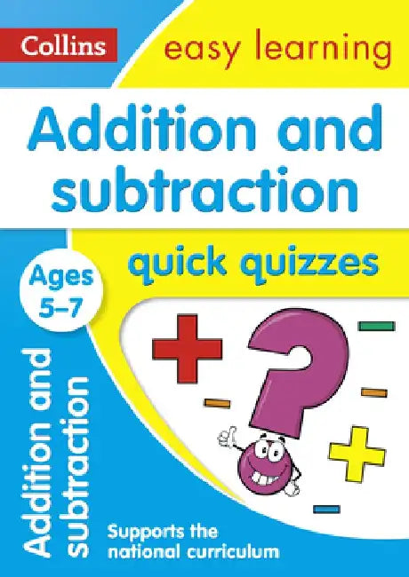 Addition and Subtraction Quick Quizzes: Ages 5-7 by Collins Uk