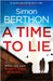 A Time to Lie by Simon Berthon