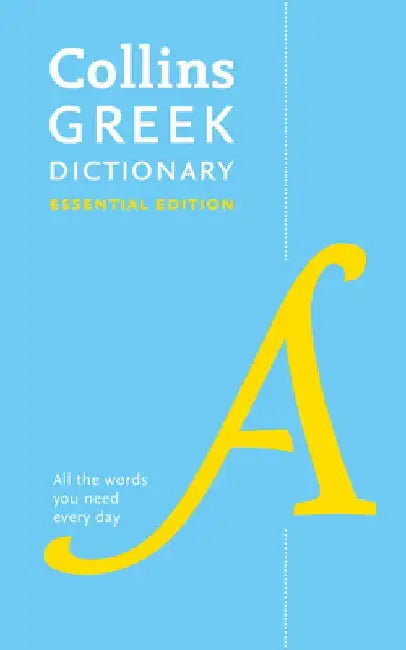Collins Greek Dictionary: Essential Edition by Collins Dictionaries