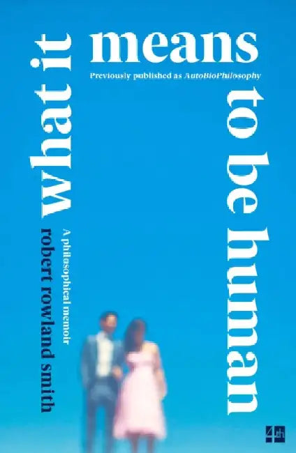 What it Means to be Human: A Philosophical Memoir by Eric Feigenbaum