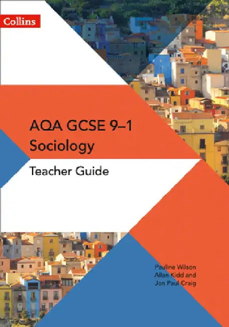 GCSE Sociology 9-1 - Aqa GCSE Sociology Teacher Guide by Jon-Paul Craig
