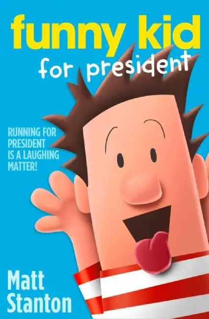 Funny Kid For President by Matt Stanton