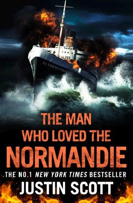 The Man Who Loved the Normandie by Justin Scott