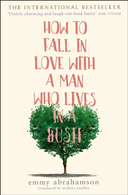 How to Fall in Love with a Man Who Lives in a Bush by John Burton