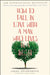 How to Fall in Love with a Man Who Lives in a Bush by John Burton