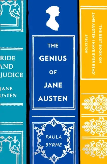 The Genius of Jane Austen by Paula Byrne