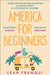 America for Beginners by Leah Franqui