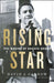Rising Star The Making Of Barack Obama by David J. Garrow