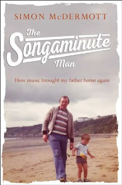 The Songaminute Man by Simon McDermott