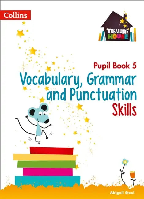 Vocabulary, Grammar and Punctuation Skills Pupil Book 5 by Abigail Steel