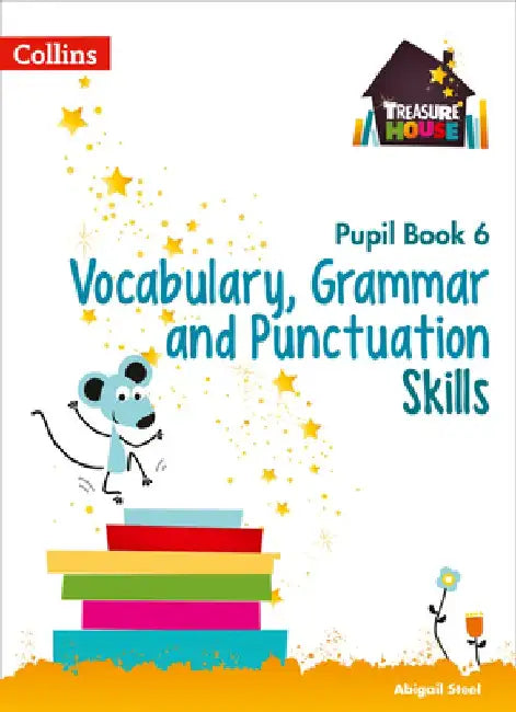 Treasure House - Vocabulary, Grammar and Punctuation Pupil Book 6 by Collins Uk