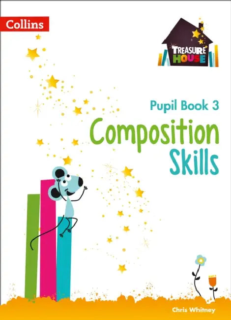 Composition Skills Pupil Book 3 by Chris Whitney