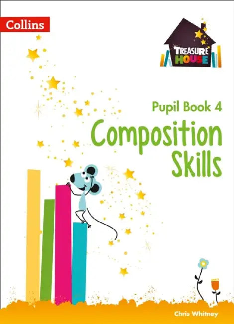 Composition Skills Pupil Book 4 by Chris Whitney