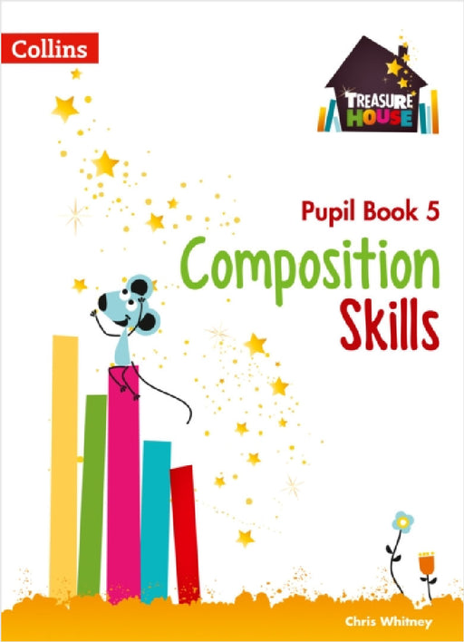 Composition Skills Pupil Book 5 by Chris Whitney